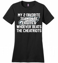 My 2 favorite teams are Philadelphia Eagles and whoever Ladies Perfect