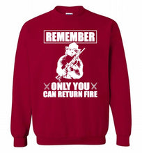 Remember Only You Can Return Fire Crewneck Sweatshirt