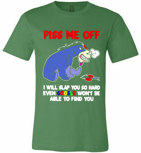 Eyore Piss Me Off I Will Slap You So Hard Even Google Won't Be Able To Find You Canvas USA