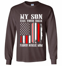 My Son Has Your Back Proud Nurse Mom Gildan Long Shirt