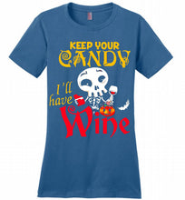 Keep your candy I’ll have wine Ladies Perfect