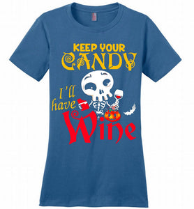 Keep your candy I’ll have wine Ladies Perfect