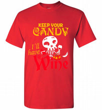 Keep your candy I’ll have wine Shirt