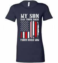 My Son Has Your Back Proud Nurse Mom Bella Ladies Tee
