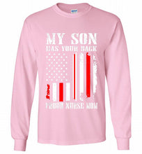 My Son Has Your Back Proud Nurse Mom Gildan Long Shirt