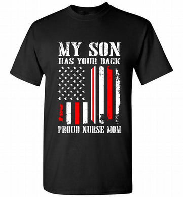My Son Has Your Back Proud Nurse Mom Shirt