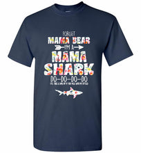 Flower Forget Mama Bear I’m A Mama Shark Do-Do-Do-Do Shirt
