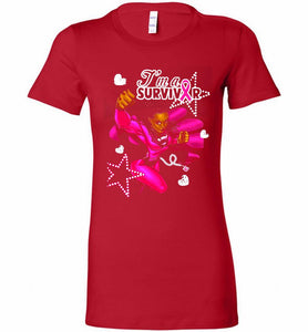 I'm A Survivor What Does Not Destrory Me Makes Me Stronger Bella Ladies Tee