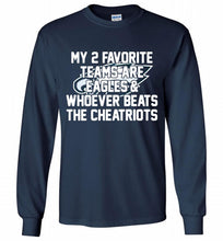My 2 favorite teams are Philadelphia Eagles and whoever Gildan Long Shirt