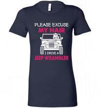 Please Excuse My Hair I Drive A Jeep Wrangler Bella Ladies Tee