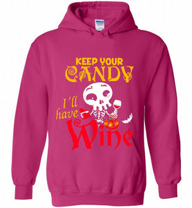 Keep your candy I’ll have wine Hoodie