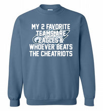 My 2 favorite teams are Philadelphia Eagles and whoever Crewneck Sweatshirt