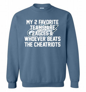 My 2 favorite teams are Philadelphia Eagles and whoever Crewneck Sweatshirt