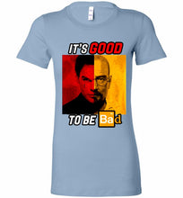 Walter Morgan And Dexter White It's Good To Be Bad Bella Ladies Tee