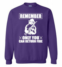 Remember Only You Can Return Fire Crewneck Sweatshirt
