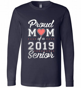Proud mom of a 2019 senior Long Sleeve