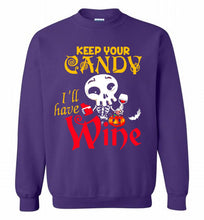 Keep your candy I’ll have wine Crewneck Sweatshirt