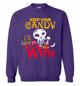 Keep your candy I’ll have wine Crewneck Sweatshirt
