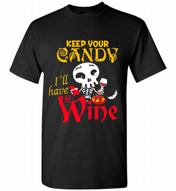 Keep your candy I’ll have wine Shirt