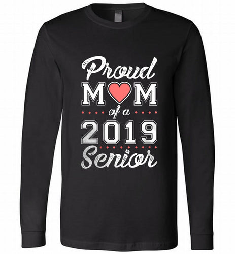 Proud mom of a 2019 senior Long Sleeve