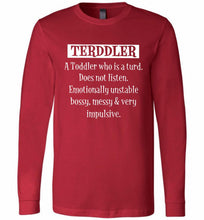 Terddler A Toddler Who Is A Turd Does Not Listen Long Sleeve