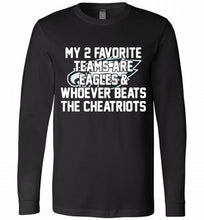 My 2 favorite teams are Philadelphia Eagles and whoever Long Sleeve