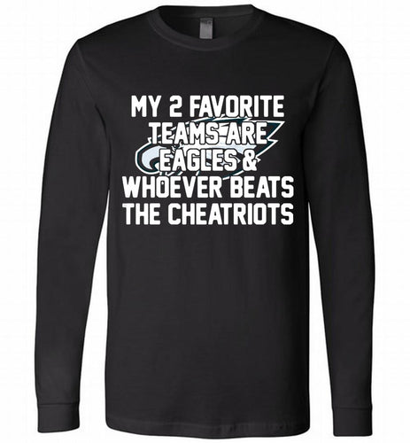 My 2 favorite teams are Philadelphia Eagles and whoever Long Sleeve