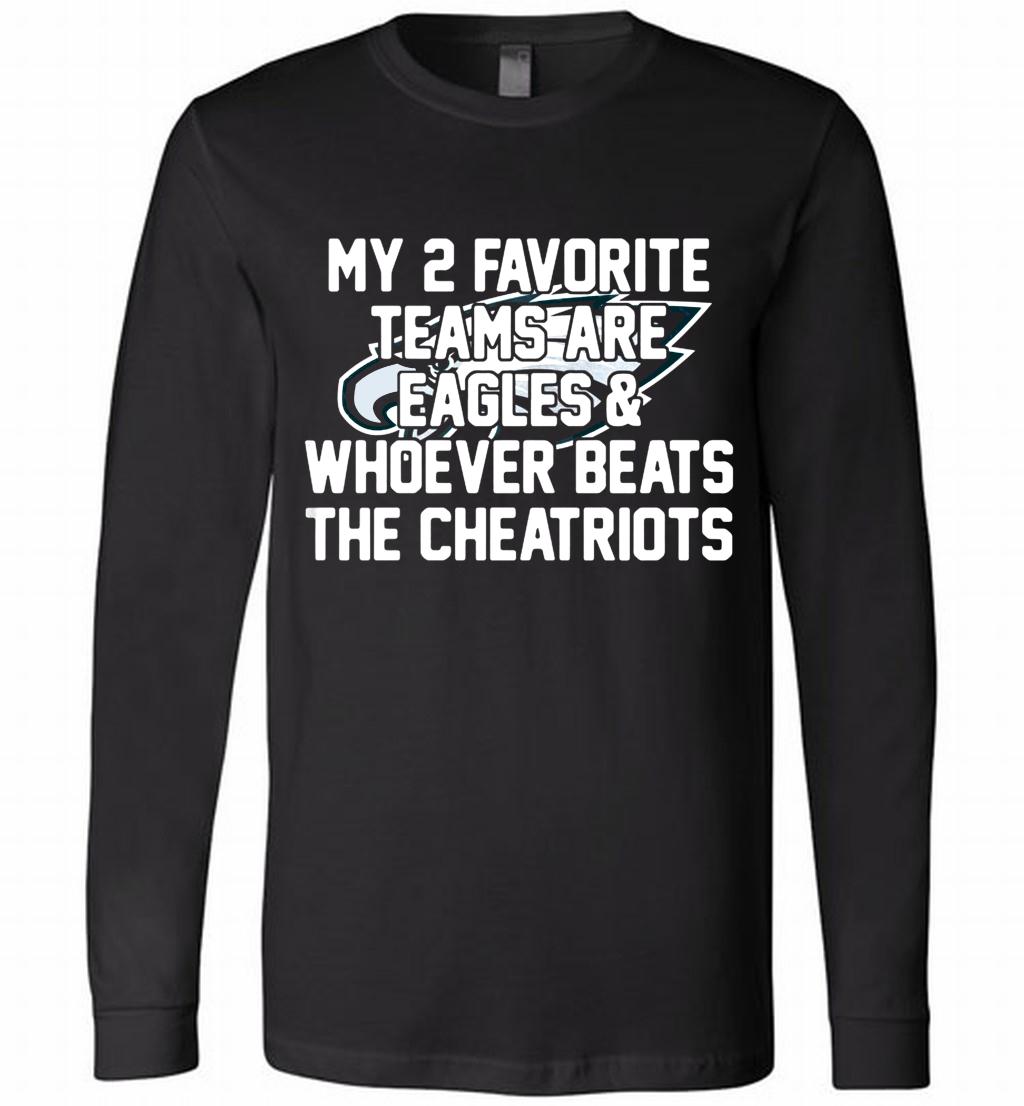 My 2 favorite teams are Philadelphia Eagles and whoever Long Sleeve