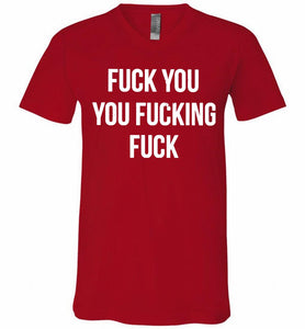 Fuck You You Fucking Fuck V-Neck Shirt