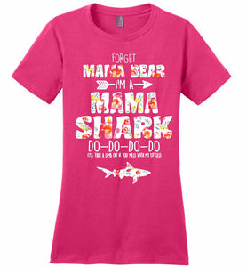 Flower Forget Mama Bear I’m A Mama Shark Do-Do-Do-Do Ladies Perfect