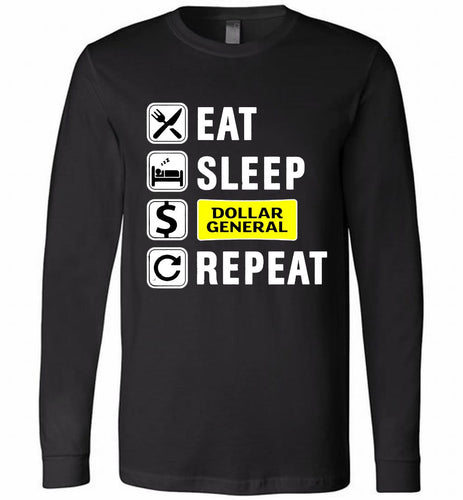 Eat Sleep Dollar General Repeat Long Sleeve