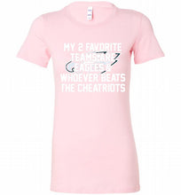 My 2 favorite teams are Philadelphia Eagles and whoever Bella Ladies Tee