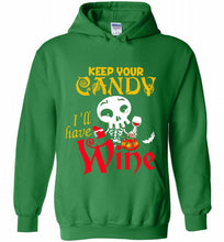Keep your candy I’ll have wine Hoodie