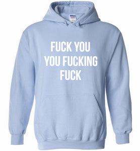 Fuck You You Fucking Fuck Hoodie