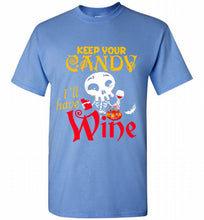 Keep your candy I’ll have wine Shirt