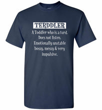 Terddler A Toddler Who Is A Turd Does Not Listen Shirt