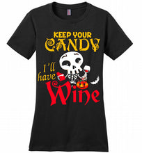 Keep your candy I’ll have wine Ladies Perfect