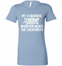 My 2 favorite teams are Philadelphia Eagles and whoever Bella Ladies Tee