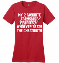 My 2 favorite teams are Philadelphia Eagles and whoever Ladies Perfect