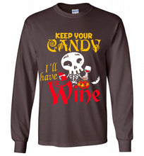 Keep your candy I’ll have wine Gildan Long Shirt
