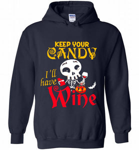 Keep your candy I’ll have wine Hoodie