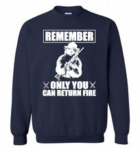 Remember Only You Can Return Fire Crewneck Sweatshirt