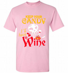Keep your candy I’ll have wine Shirt