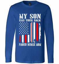 My Son Has Your Back Proud Nurse Mom Long Sleeve
