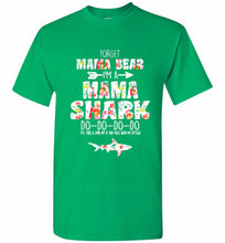 Flower Forget Mama Bear I’m A Mama Shark Do-Do-Do-Do Shirt