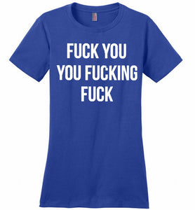 Fuck You You Fucking Fuck Ladies Perfect