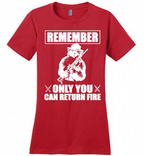 Remember Only You Can Return Fire Ladies Perfect