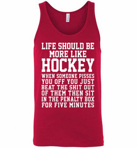 Life Should Be More Like Hockey Tank