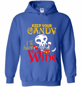 Keep your candy I’ll have wine Hoodie