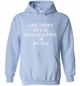 I Can't Decide If I Want To Look Like A Snack Or Eat One Hoodie